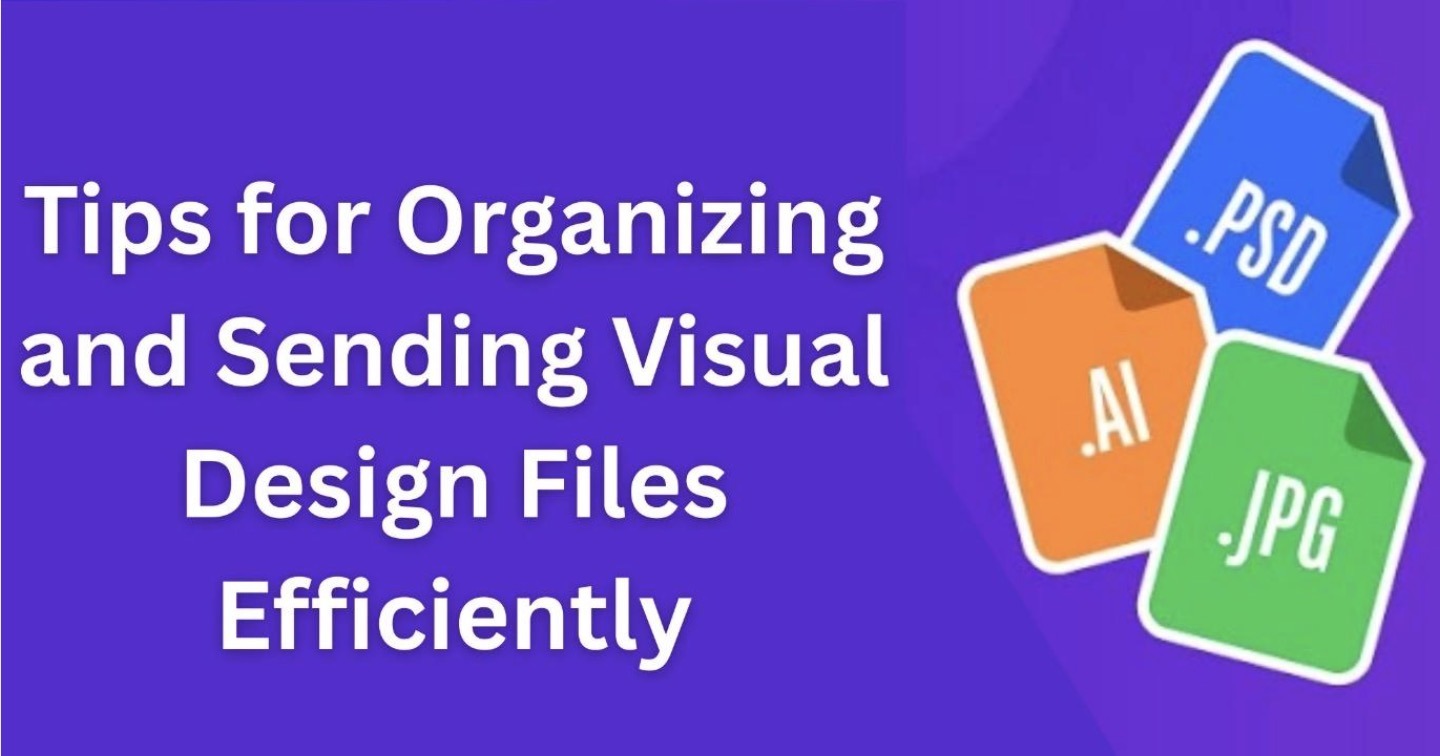 Tips for Organizing and Sending Visual Design Files Efficiently ...